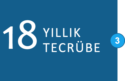 Neden 3 - 18 Yıllık Tecrübe