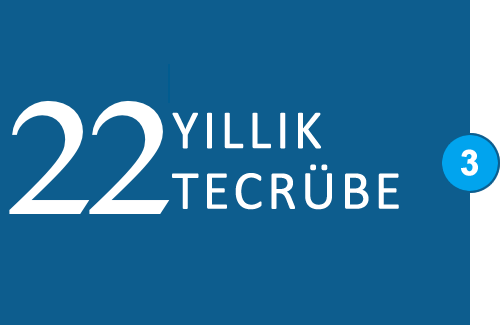 Neden 3 - 22 Yıllık Tecrübe